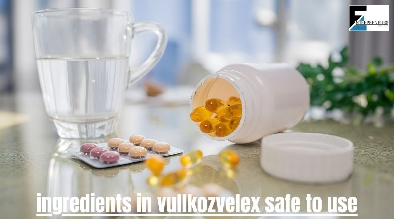 ingredients in vullkozvelex safe to use