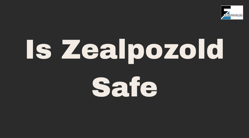 Is Zealpozold Safe