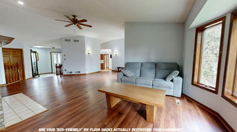 Are Your "Eco-Friendly" DIY Floor Hacks Actually Destroying Your Hardwood?
